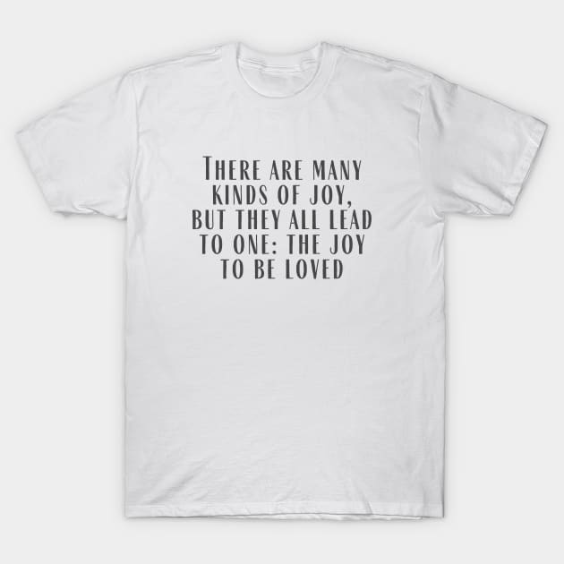 To Be Loved T-Shirt by ryanmcintire1232